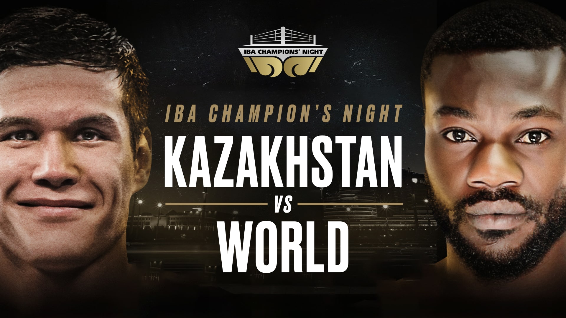 IBA CHAMPIONS’ NIGHT KAZAKHSTAN VS WORLD